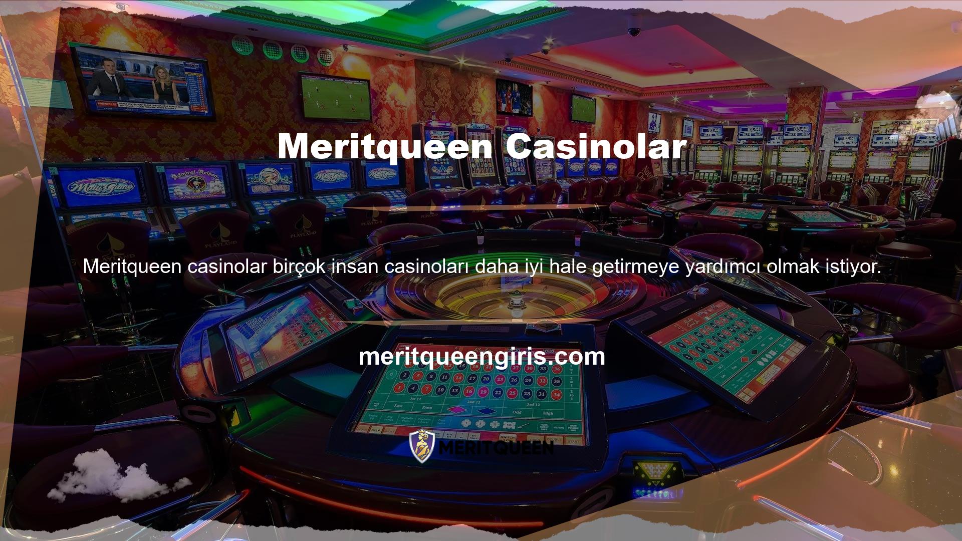 Tabii ki, Meritqueen giriş yapması için çevrimiçi casino desteği sağlayan bir altyapı ekibi var